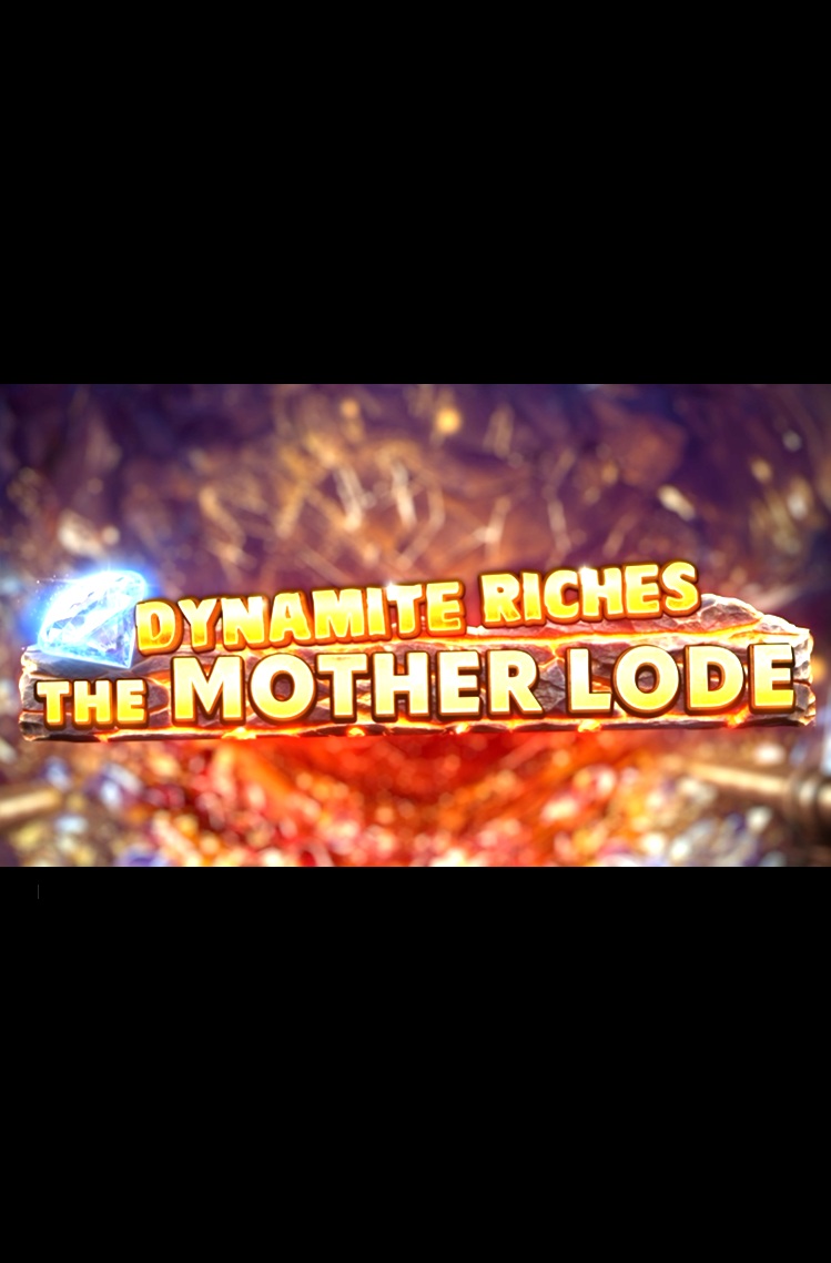 Dynamite Riches The Mother Lode