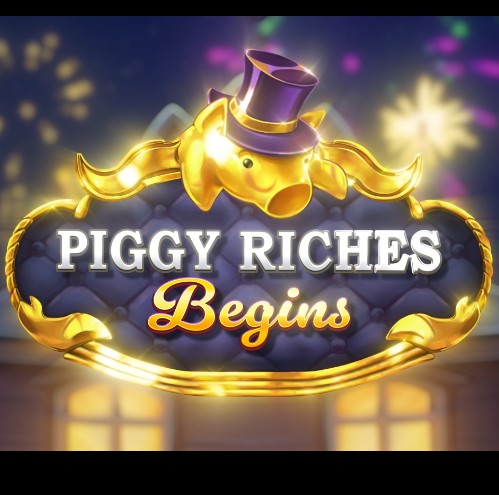 Piggy Riches Begins
